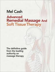 Title: Advanced Remedial Massage, Author: Mel Cash