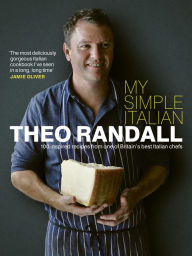 Title: My Simple Italian: 100 inspired recipes from one of Britain's best Italian chefs, Author: Theo Randall