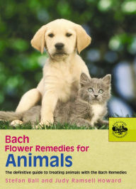 Title: Bach Flower Remedies For Animals, Author: Judy Howard