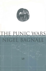 Title: The Punic Wars: Rome, Carthage and the Struggle for the Mediterranean, Author: Nigel Bagnall