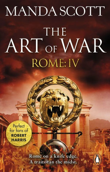 Rome: The Art of War: (Rome 4): A captivating historical page-turner full of political tensions, passion and intrigue