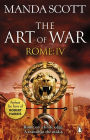 Rome: The Art of War: (Rome 4): A captivating historical page-turner full of political tensions, passion and intrigue