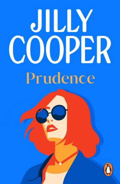 Prudence: a light-hearted, fun and romantic romp from the inimitable multimillion-copy bestselling Jilly Cooper