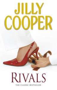 Title: Rivals: The drama-packed sequel from Jilly Cooper, Sunday Times bestselling author of Riders, Author: Jilly Cooper OBE