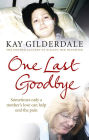 One Last Goodbye: Sometimes only a mother's love can help end the pain