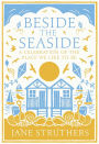 Beside the Seaside: A Celebration of the Place We Like to Be