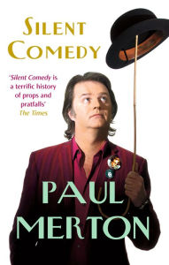 Title: Silent Comedy, Author: Paul Merton