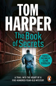 Title: The Book of Secrets, Author: Tom Harper