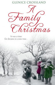 Title: A Family Christmas, Author: Glenice Crossland