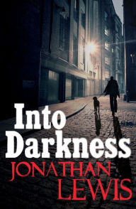 Title: Into Darkness, Author: Jonathan Lewis