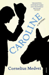 Title: Caroline: A Mystery, Author: Cornelius Medvei