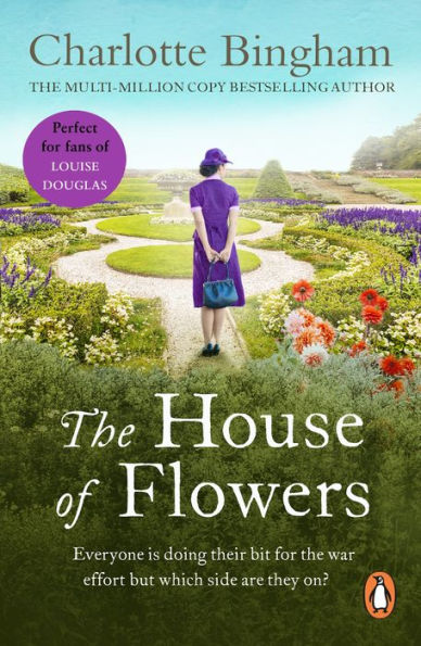 The House Of Flowers: (The Eden series:2): a thrilling novel of service, strength and suspicion in wartime Britain from bestselling author Charlotte Bingham