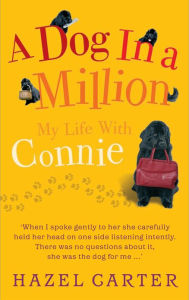 Title: A Dog in a Million: My Life with Connie, Author: Hazel Carter