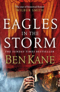 Title: Eagles in the Storm, Author: Ben Kane