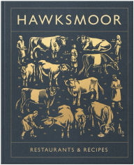 Title: Hawksmoor: Restaurants & Recipes, Author: Huw Gott