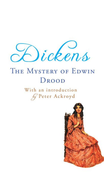 The Mystery of Edwin Drood: with an introduction by Peter Ackroyd