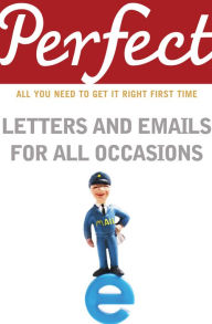 Title: Perfect Letters and Emails for All Occasions, Author: George Davidson