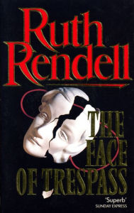 Title: The Face of Trespass, Author: Ruth Rendell