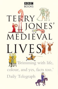 Title: Terry Jones' Medieval Lives, Author: Terry Jones