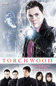 Title: Torchwood: Something in the Water, Author: Trevor Baxendale