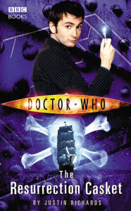 Title: Doctor Who: The Resurrection Casket, Author: Justin Richards