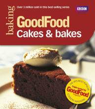 Title: Good Food: Cakes & Bakes: Triple-tested Recipes, Author: Mary Cadogan
