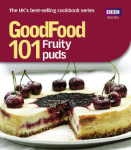 Title: Good Food: 101 Fruity Puds: Triple-tested Recipes, Author: Jane Hornby