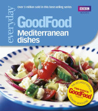 Title: Good Food: Mediterranean Dishes: Triple-tested Recipes, Author: Good Food Guides