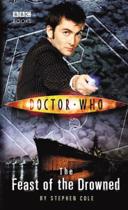 Title: Doctor Who: The Feast of the Drowned, Author: Steve Cole
