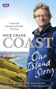 Title: Coast: Our Island Story: A Journey of Discovery Around Britain's Coastline, Author: Nicholas Crane