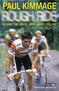 Title: Rough Ride: Behind the Wheel with a Pro Cyclist, Author: Paul Kimmage