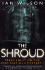 The Shroud: Fresh Light on the 2000 Year Old Mystery