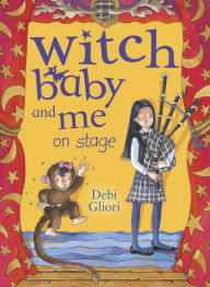 Title: Witch Baby and Me On Stage, Author: Debi Gliori