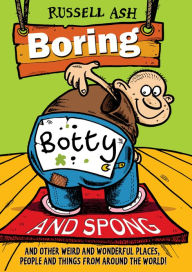 Title: Boring, Botty and Spong, Author: Russell Ash
