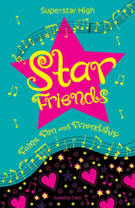 Title: Superstar High: Star Friends, Author: Isabella Cass