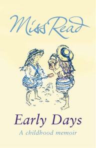 Title: Early Days, Author: Miss Read