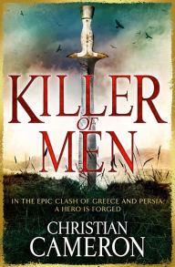 Title: Killer of Men, Author: Christian Cameron