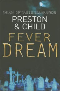 Title: Fever Dream (Pendergast Series #10), Author: Douglas Preston