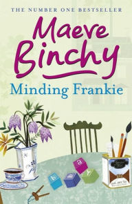 Title: Minding Frankie, Author: Maeve Binchy