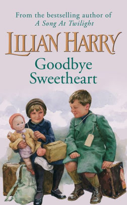 Title: Goodbye Sweetheart, Author: Lilian Harry