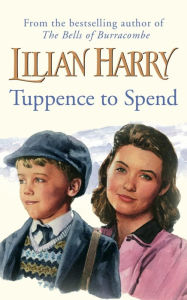 Title: Tuppence To Spend, Author: Lilian Harry