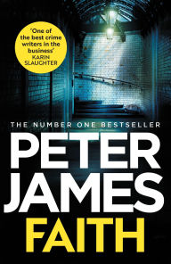 Title: Faith, Author: Peter James