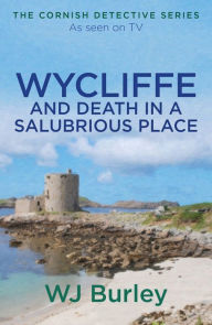 Title: Wycliffe and Death in a Salubrious Place, Author: W.J. Burley