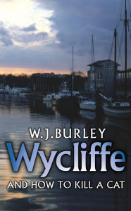 Title: Wycliffe and How to Kill A Cat, Author: W.J. Burley