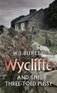 Title: Wycliffe and the Three Toed Pussy, Author: W.J. Burley
