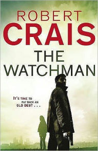 Title: The Watchman (Elvis Cole and Joe Pike Series #11), Author: Robert Crais