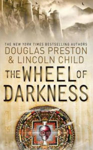 Title: The Wheel of Darkness (Pendergast Series #8), Author: Douglas Preston