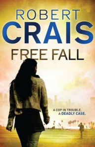 Title: Free Fall (Elvis Cole and Joe Pike Series #4), Author: Robert Crais