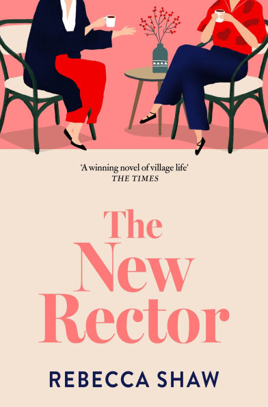 The New Rector: Heartwarming and intriguing - a modern classic of village life