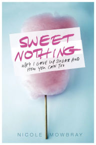 Title: Sweet Nothing, Author: Nicole Mowbray